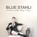 B-Sides and Other Things I Forgot Lyrics Blue Stahli