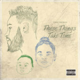 These Things Take Time (Mixtape) Lyrics Chaz French