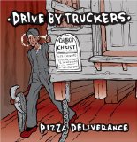 Pizza Deliverance Lyrics Drive-By Truckers
