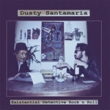 Existential Detective Rock N Roll Lyrics Dusty Santamaria