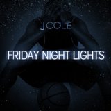Friday Night Lights (Mixtape) Lyrics J. Cole