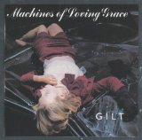 Gilt Lyrics Machines Of Loving Grace