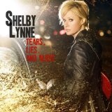 Tears Lies And Alibis Lyrics Shelby Lynne