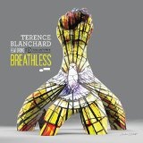 Breathless  Lyrics Terence Blanchard