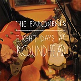 Eight Days At Roundhead Lyrics The Exponents