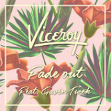 Fade Out (Single) Lyrics Viceroy