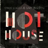 Hot House Lyrics Chick Corea & Gary Burton