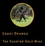The Haunted Gold Mine Lyrics Count Drawko
