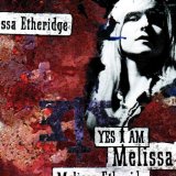 Yes I Am Lyrics Etheridge Melissa