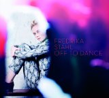 Off To Dance Lyrics Fredrika Stahl