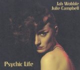 Psychic Life Lyrics Jah Wobble & Julie Campbell