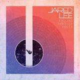Falling Through Holes (EP) Lyrics Jared Lee