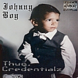 Thug Credentialz Lyrics Johnny Boy