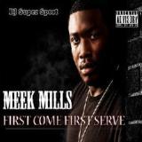 First Come First Serve Lyrics Meek Mill