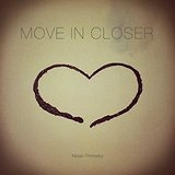 Move in Closer Lyrics Niclas Timmerby