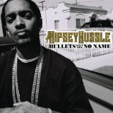 Bullets Ain't Got No Name Vol. 2 (Mixtape) Lyrics Nipsey Hussle