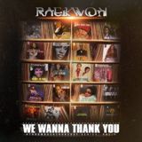 We Wanna Thank You Lyrics Raekwon