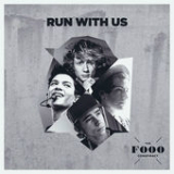 Run with Us (Single) Lyrics The Fooo Conspiracy