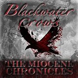 The Miocene Chronicles Lyrics Blackwater Crows