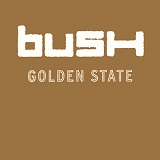 Golden State Lyrics Bush