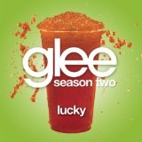 Lucky (Single) Lyrics Glee Cast