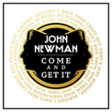 Come and Get It (Single) Lyrics John Newman