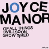 Of All Things I Will Soon Grow Tired Lyrics Joyce Manor