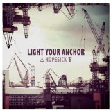 Hopesick Lyrics Light Your Anchor