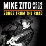 Songs From The Road Lyrics Mike Zito And The Wheel