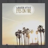 Eyes On Fire Lyrics The Mason Affair