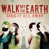 Sing It All Away Lyrics Walk Off the Earth