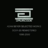 Adam Beyer Selected Drumcode Works 96-00 Lyrics Adam Beyer