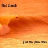 Just One More Wave Lyrics Ant Couch
