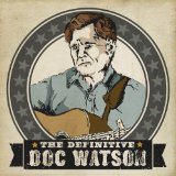 The Definitive Doc Watson Lyrics Doc Watson
