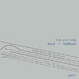 Fury & Hecla Lyrics Fieldhead & Loscil