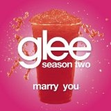 Marry Me (Single) Lyrics Glee Cast