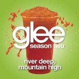 River Deep, Mountain High (Single) Lyrics Glee Cast