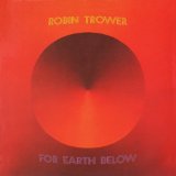 For Earth Below Lyrics Robin Trower