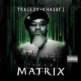 Thug Matrix Lyrics Tragedy Khadafi