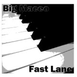 Fast Lane Lyrics Big Maceo