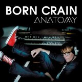 Anatomy Lyrics Born Crain