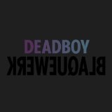 Blaquewerk Lyrics Deadboy