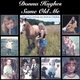 Same Old Me Lyrics Donna Hughes
