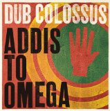 Addis To Omega Lyrics Dub Colossus