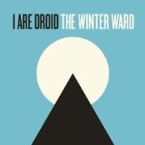 The Winter Ward Lyrics I Are Droid
