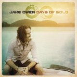 Days of Gold Lyrics Jake Owen
