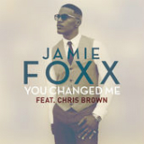 You Changed Me (Single) Lyrics Jamie Foxx