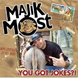 You Got Jokes?! Lyrics Majik Most