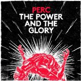 The Power And The Glory Lyrics Perc