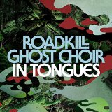 In Tongues Lyrics Roadkill Ghost Choir